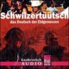 Schwiizertüütsch. Das Deutsch der Eidgenossen. CD.