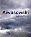 Aiwasowski, Maler des Meeres. Katalog zur Ausstellung.
