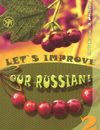 Let's Improve our Russian! Часть 2