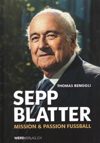 Sepp Blatter - Mission & Passion Fussball