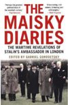 The Maisky Diaries: The Wartime Revelations of Stalin's Ambassador in London / Die Maiski-Tagebücher