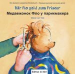 Bär Flo geht zum Friseur / Медвежонок Фло у парикмахера. Deutsch-Russisch