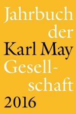 Jahrbuch der Karl May Gesellschaft 2016